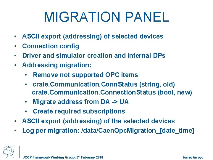 MIGRATION PANEL • • ASCII export (addressing) of selected devices Connection config Driver and