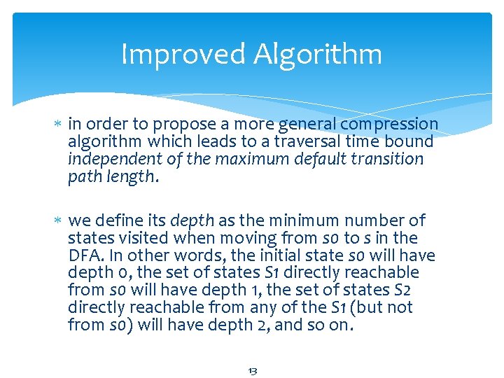 Improved Algorithm in order to propose a more general compression algorithm which leads to