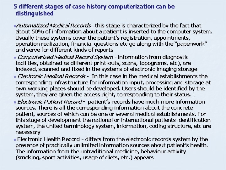 5 different stages of case history computerization can be distinguished n. Automatized Medical Records