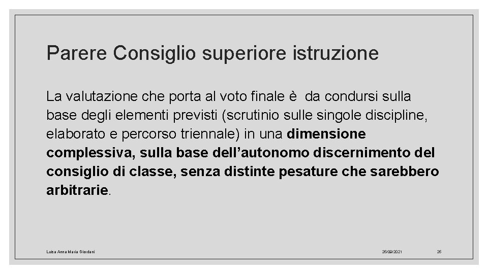 Parere Consiglio superiore istruzione La valutazione che porta al voto finale è da condursi