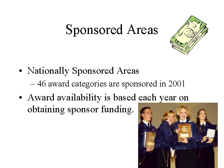 Sponsored Areas • Nationally Sponsored Areas – 46 award categories are sponsored in 2001