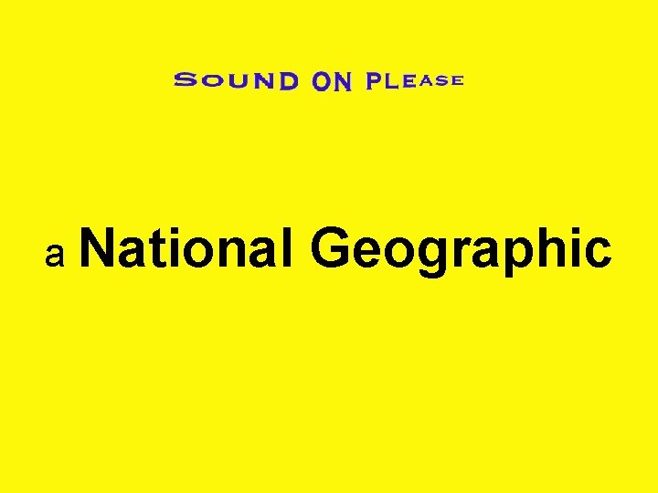 a National Geographic 