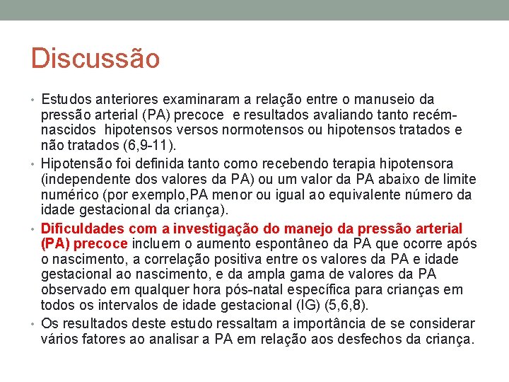 Discussão • Estudos anteriores examinaram a relação entre o manuseio da pressão arterial (PA)