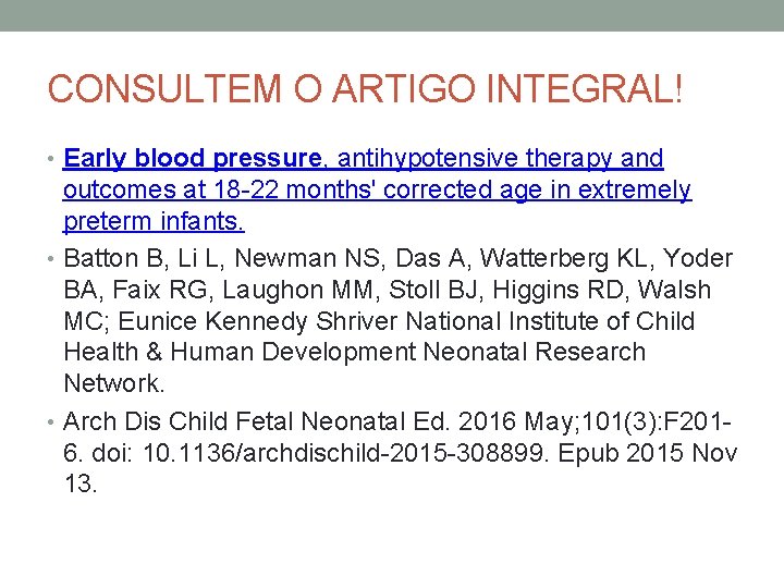 CONSULTEM O ARTIGO INTEGRAL! • Early blood pressure, antihypotensive therapy and outcomes at 18