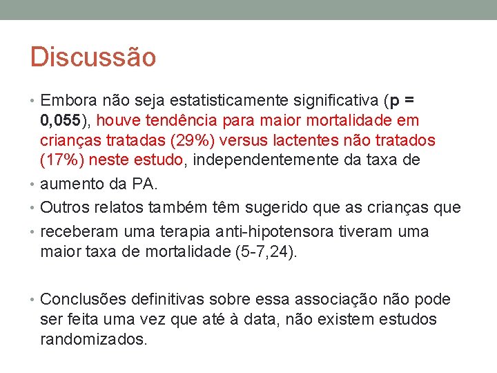 Discussão • Embora não seja estatisticamente significativa (p = 0, 055), houve tendência para