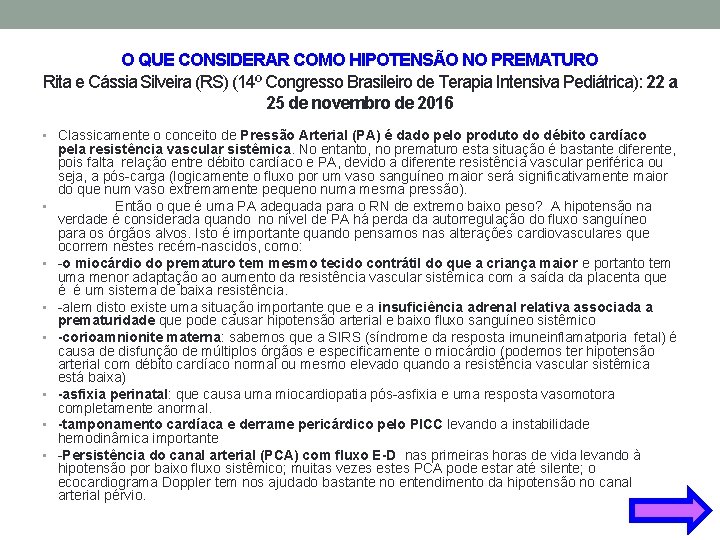 O QUE CONSIDERAR COMO HIPOTENSÃO NO PREMATURO Rita e Cássia Silveira (RS) (14º Congresso