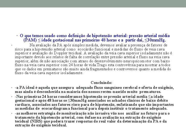  • O que temos usado como definição de hipotensão arterial: pressão arterial média