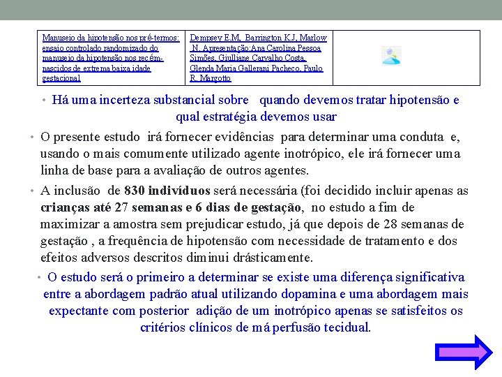 Manuseio da hipotensão nos pré-termos: ensaio controlado randomizado do manuseio da hipotensão nos recémnascidos