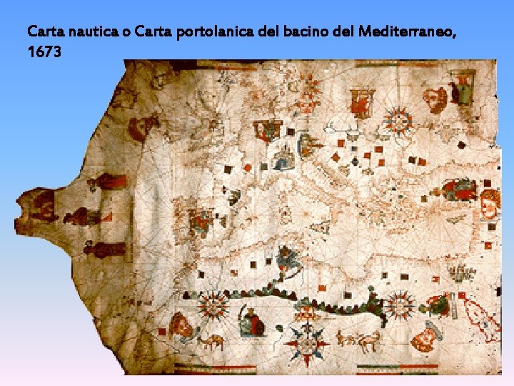 Carta nautica o Carta portolanica del bacino del Mediterraneo, 1673 