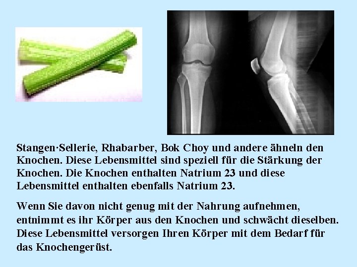 Stangen·Sellerie, Rhabarber, Bok Choy und andere ähneln den Knochen. Diese Lebensmittel sind speziell für