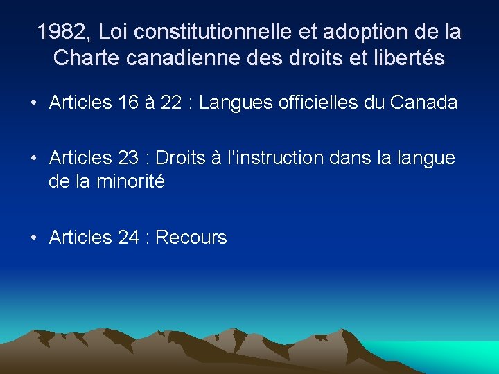 1982, Loi constitutionnelle et adoption de la Charte canadienne des droits et libertés •