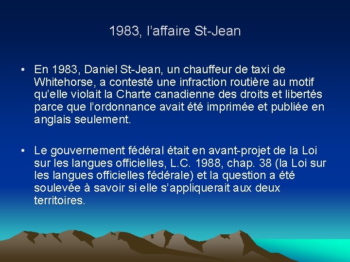 1983, l’affaire St-Jean • En 1983, Daniel St-Jean, un chauffeur de taxi de Whitehorse,