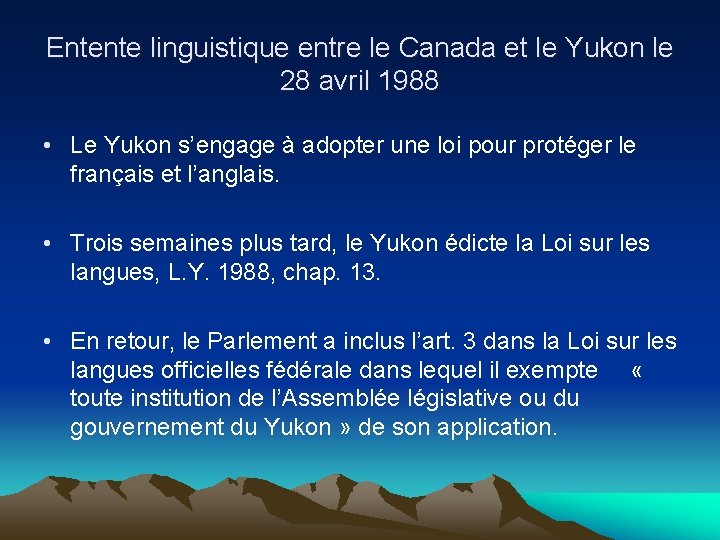Entente linguistique entre le Canada et le Yukon le 28 avril 1988 • Le