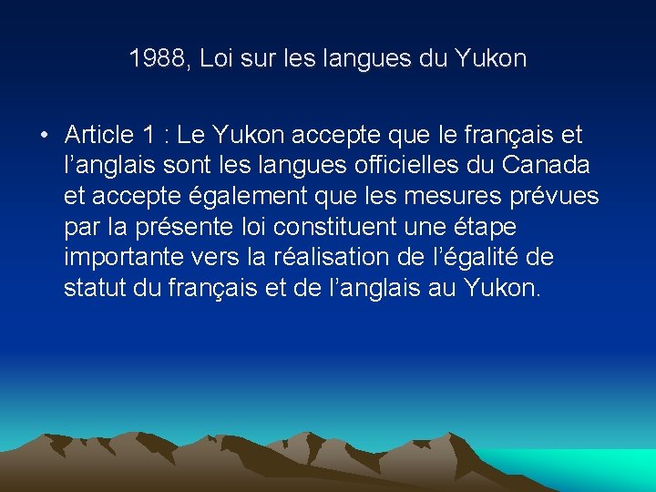 1988, Loi sur les langues du Yukon • Article 1 : Le Yukon accepte