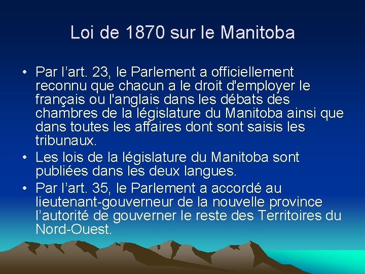 Loi de 1870 sur le Manitoba • Par l’art. 23, le Parlement a officiellement