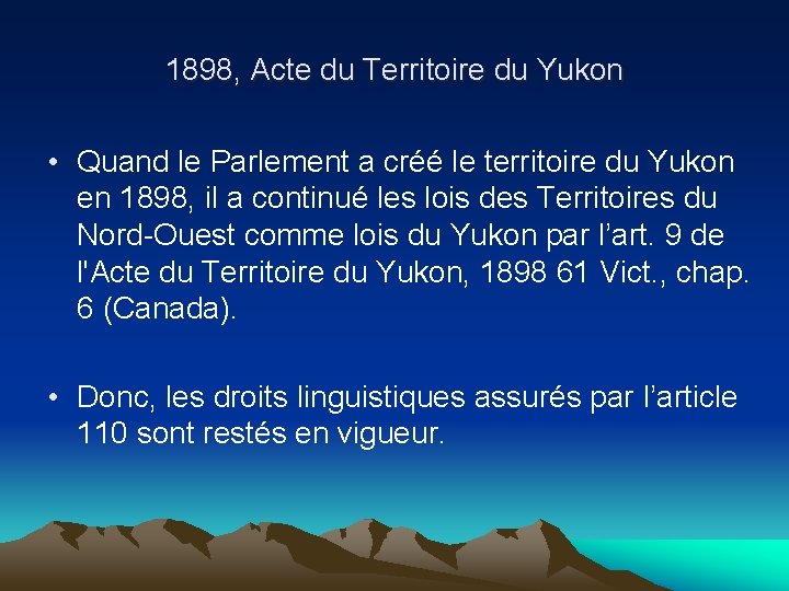 1898, Acte du Territoire du Yukon • Quand le Parlement a créé le territoire