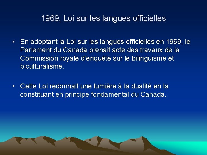 1969, Loi sur les langues officielles • En adoptant la Loi sur les langues