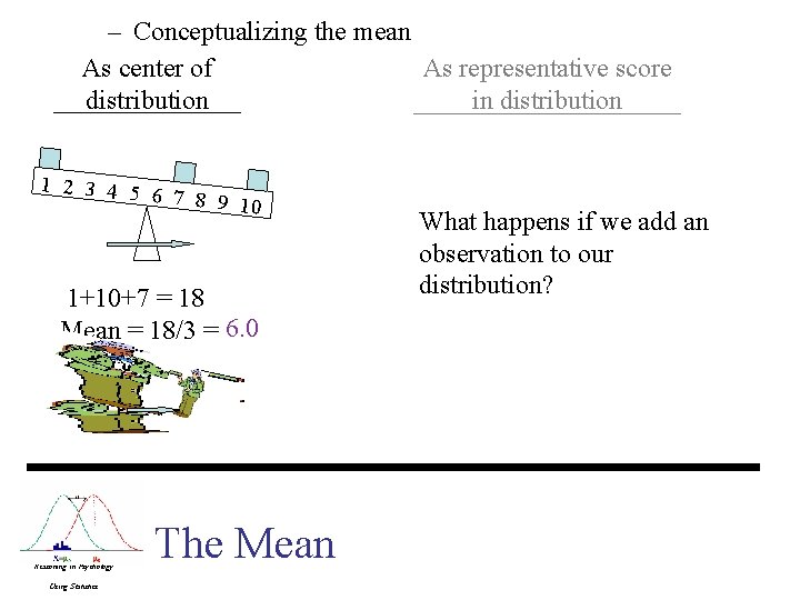 – Conceptualizing the mean As center of As representative score distribution in distribution 1 – Conceptualizing the mean As center of As representative score distribution in distribution 1
