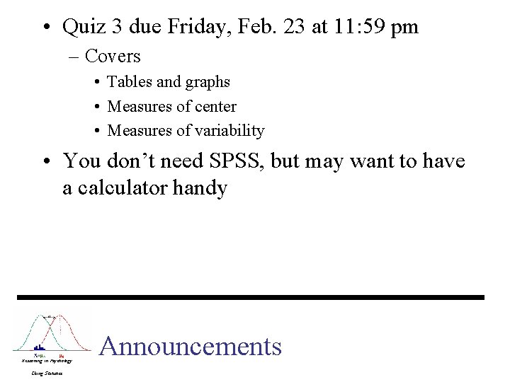 • Quiz 3 due Friday, Feb. 23 at 11: 59 pm – Covers • Quiz 3 due Friday, Feb. 23 at 11: 59 pm – Covers