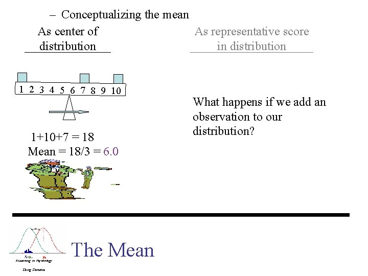 – Conceptualizing the mean As center of As representative score distribution in distribution 1 – Conceptualizing the mean As center of As representative score distribution in distribution 1