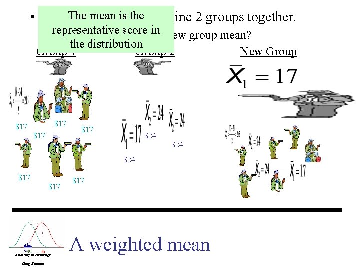 The mean thecombine 2 groups together. • Suppose that is you score in new The mean thecombine 2 groups together. • Suppose that is you score in new