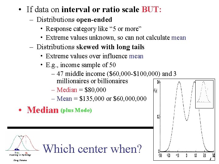 • If data on interval or ratio scale BUT: – Distributions open-ended • • If data on interval or ratio scale BUT: – Distributions open-ended •