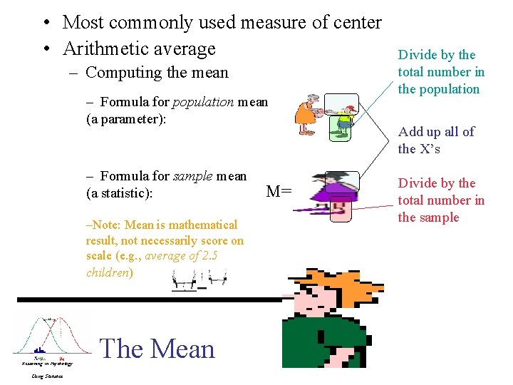 • Most commonly used measure of center • Arithmetic average – Computing the • Most commonly used measure of center • Arithmetic average – Computing the