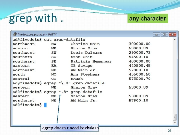 grep with. egrep doesn't need backslash any character 25 