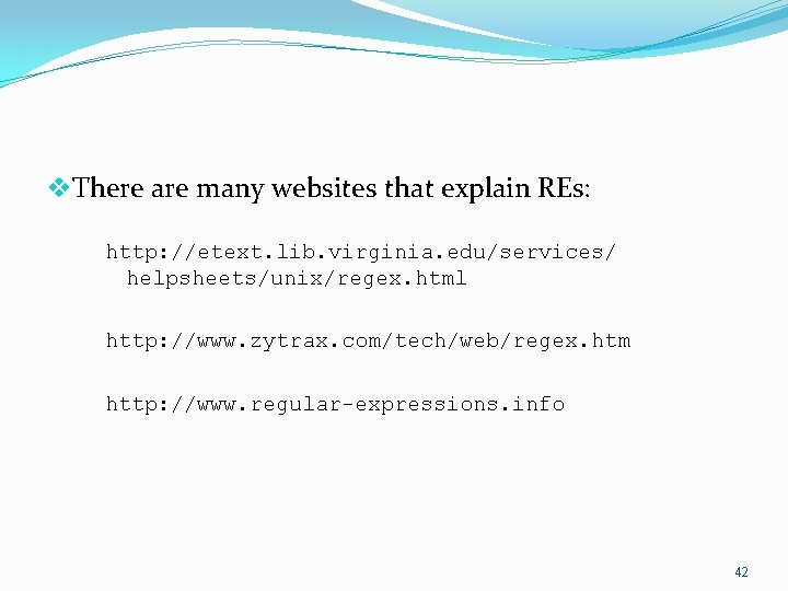 v. There are many websites that explain REs: http: //etext. lib. virginia. edu/services/ helpsheets/unix/regex.