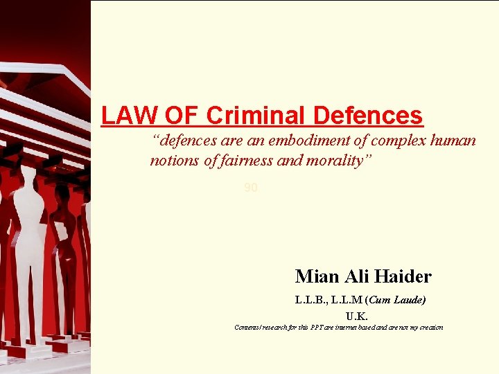 LAW OF Criminal Defences “defences are an embodiment of complex human notions of fairness