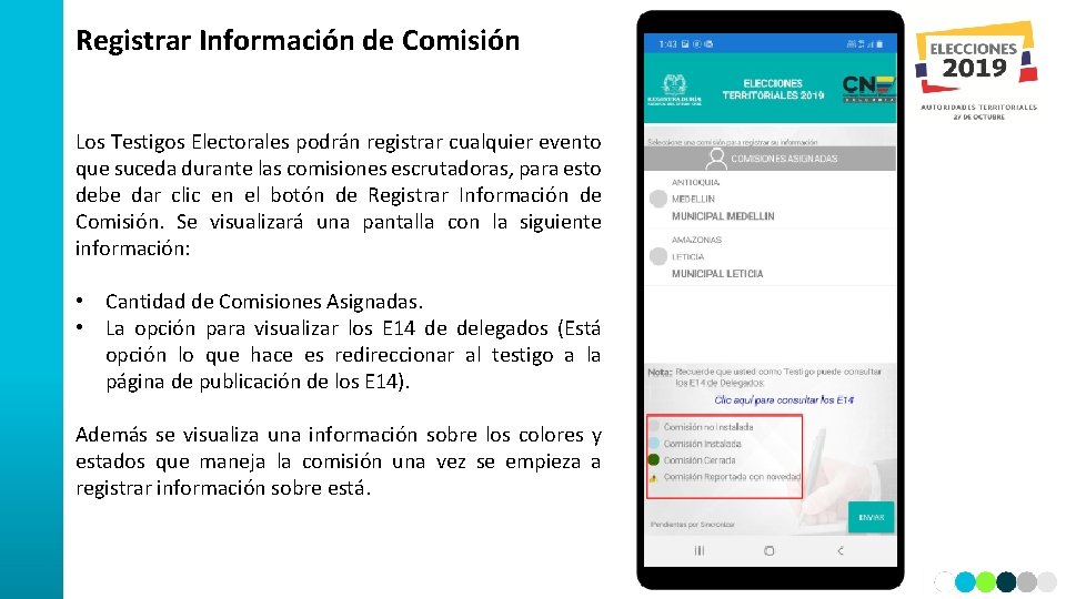 Registrar Información de Comisión Los Testigos Electorales podrán registrar cualquier evento que suceda durante