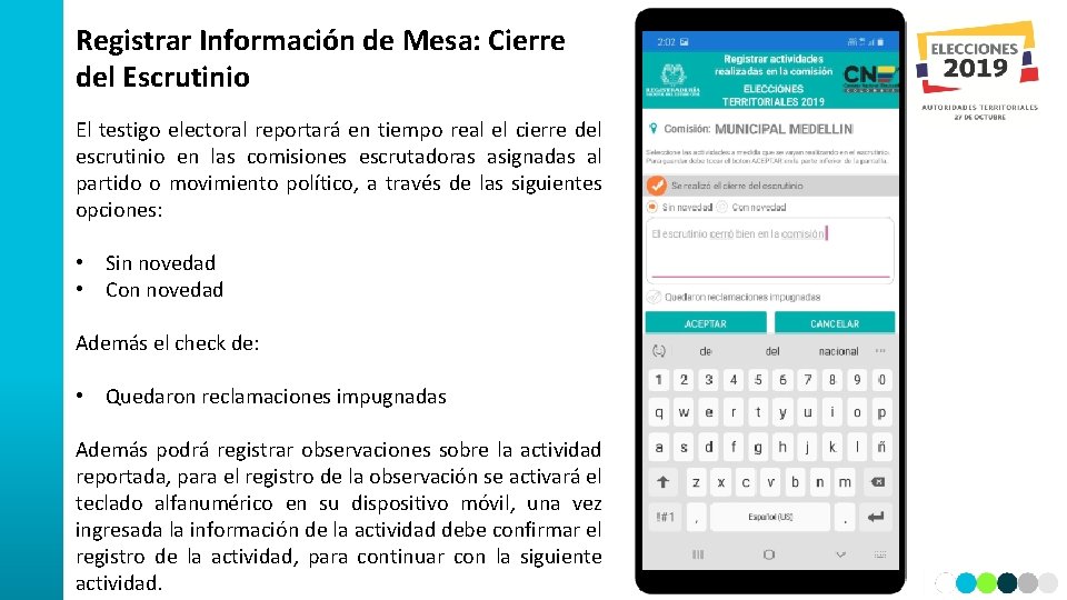 Registrar Información de Mesa: Cierre del Escrutinio El testigo electoral reportará en tiempo real