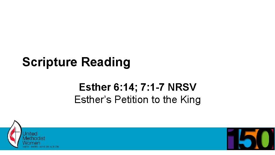 Scripture Reading Esther 6: 14; 7: 1 -7 NRSV Esther’s Petition to the King