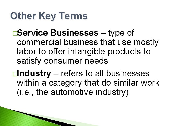 Other Key Terms �Service Businesses – type of commercial business that use mostly labor