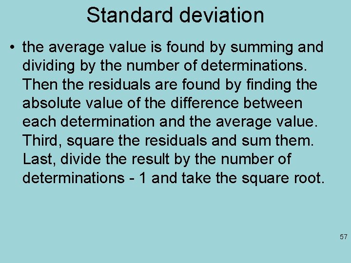 Standard deviation • the average value is found by summing and dividing by the