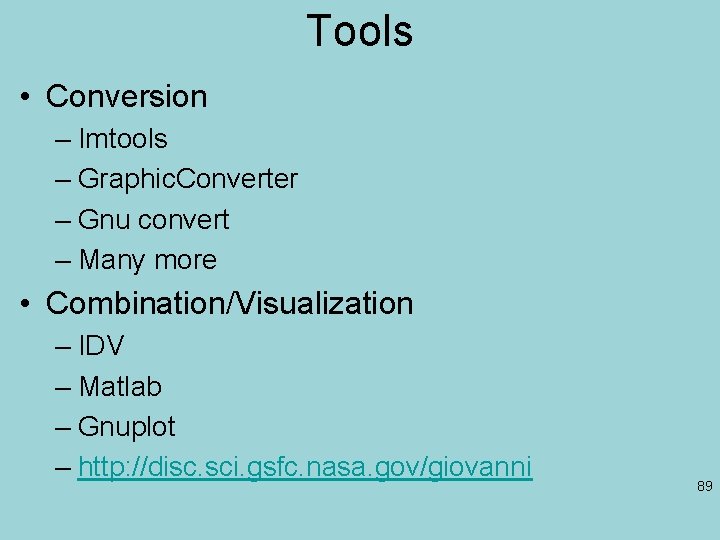 Tools • Conversion – Imtools – Graphic. Converter – Gnu convert – Many more