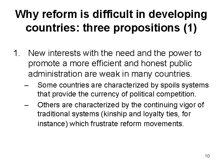 Why reform is difficult in developing countries: three propositions (1) 1. New interests with