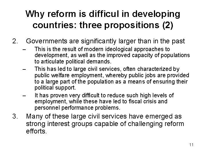 Why reform is difficul in developing countries: three propositions (2) 2. Governments are significantly