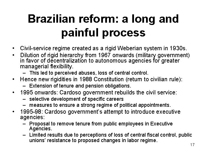 Brazilian reform: a long and painful process • Civil-service regime created as a rigid