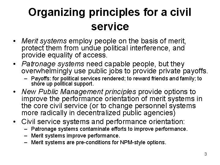 Organizing principles for a civil service • Merit systems employ people on the basis