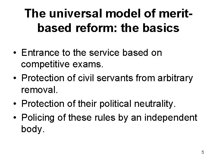 The universal model of meritbased reform: the basics • Entrance to the service based