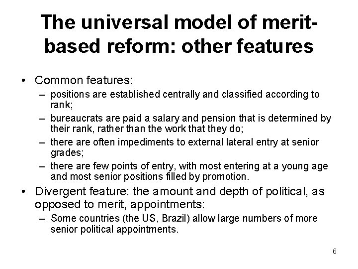 The universal model of meritbased reform: other features • Common features: – positions are