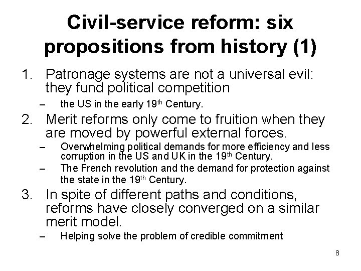 Civil-service reform: six propositions from history (1) 1. Patronage systems are not a universal