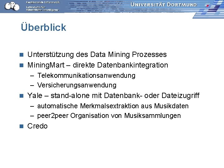 Überblick Unterstützung des Data Mining Prozesses n Mining. Mart – direkte Datenbankintegration n –