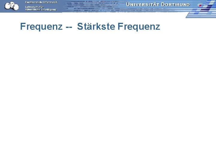 Frequenz -- Stärkste Frequenz 