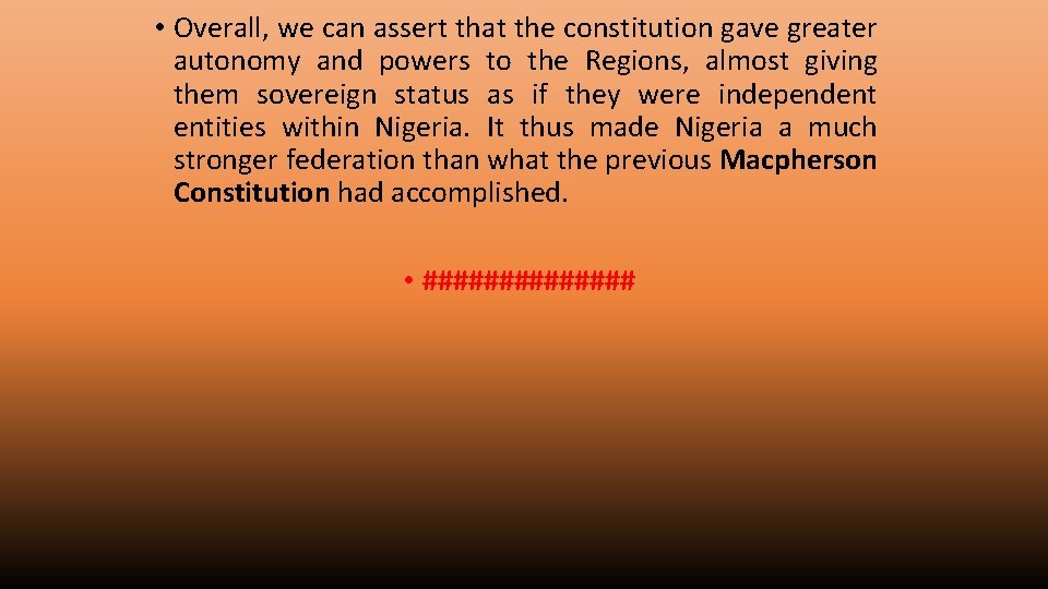  • Overall, we can assert that the constitution gave greater autonomy and powers