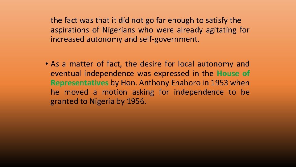 the fact was that it did not go far enough to satisfy the aspirations