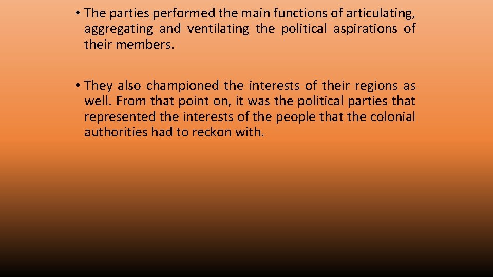  • The parties performed the main functions of articulating, aggregating and ventilating the