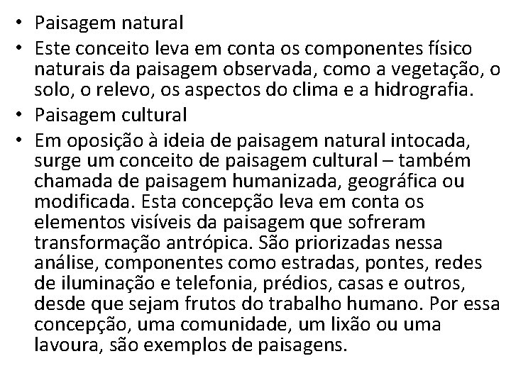  • Paisagem natural • Este conceito leva em conta os componentes físico naturais