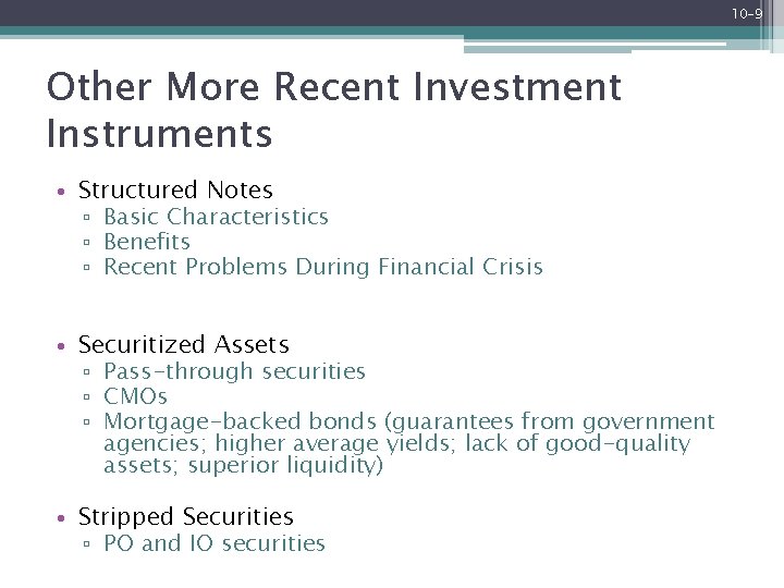 10 -9 Other More Recent Investment Instruments • Structured Notes ▫ Basic Characteristics ▫